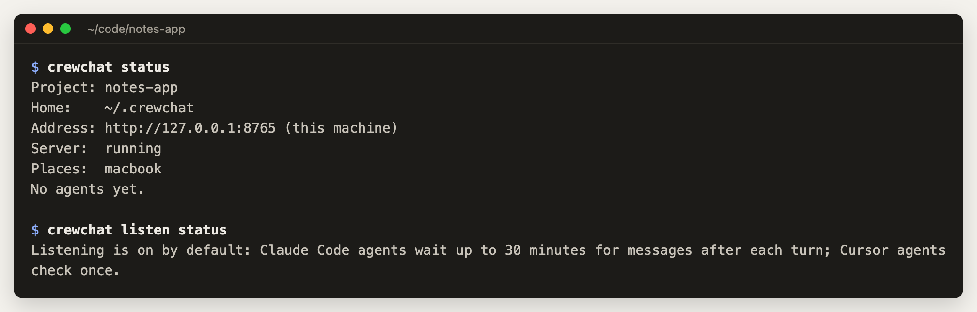 crewchat status: the project, home folder, address, that the server is running, the connected places and who is here. Then crewchat listen status: on by default, Claude Code agents wait up to 30 minutes.